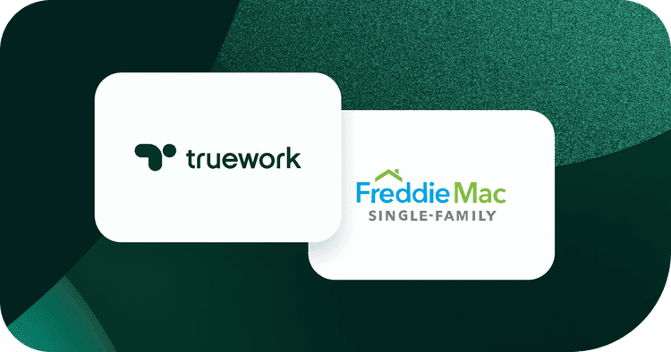 Truework offers automated income and employment verification through Freddie Mac Loan Product Advisor as an AIM Service Provider